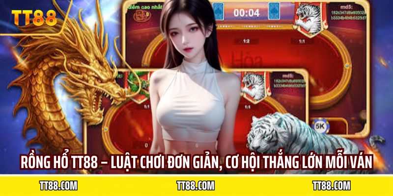 rồng hổ TT88